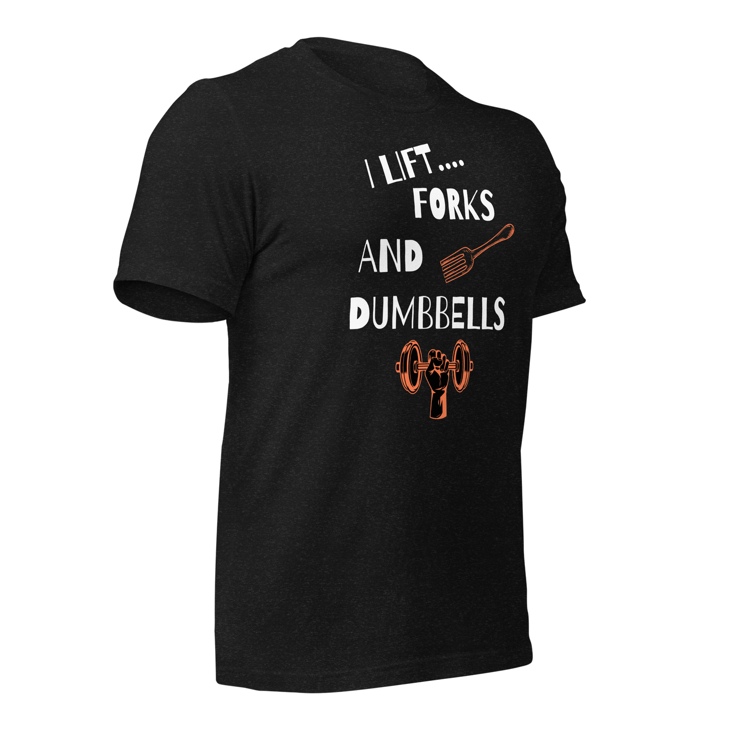 I Lift... Forks and Dumbbells – Fun Fitness and Foodie T-shirt