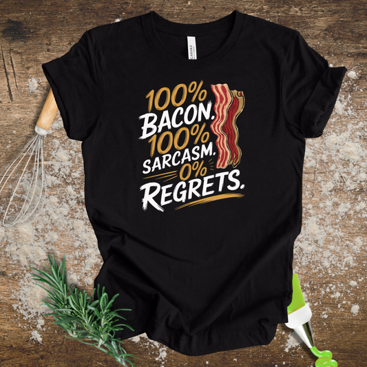 100% Bacon. 100% Sarcasm. 0% Regrets – Funny Food Lover’s T-shirt in Black Heather

