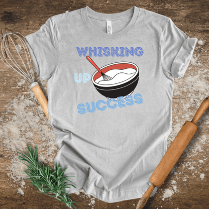 Whisking Up Success T-shirt