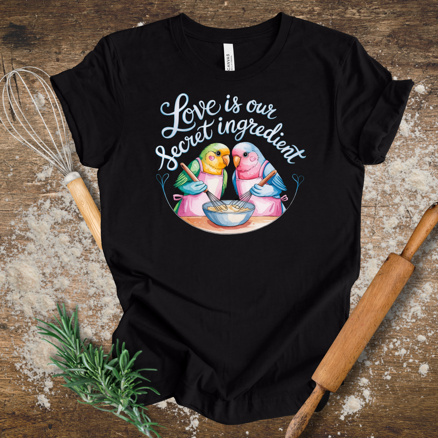 Love is Our Secret Ingredient T-shirt