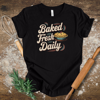 Baked Fresh Daily T-shirt