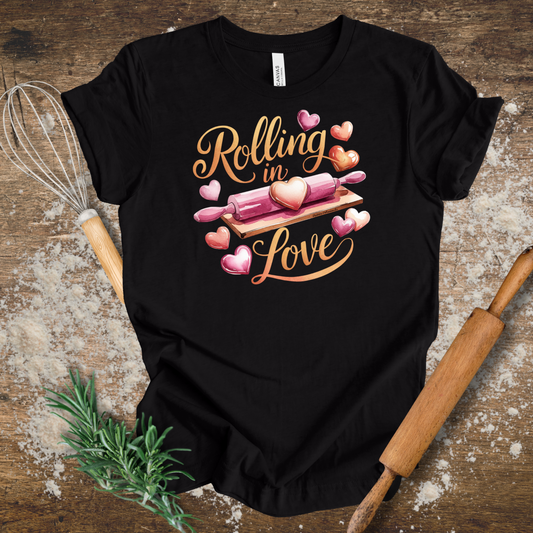 Rolling in Love T-shirt