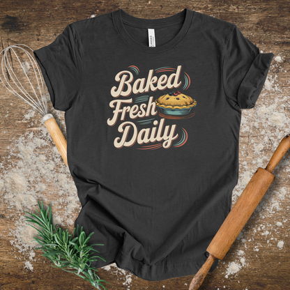 Baked Fresh Daily T-shirt