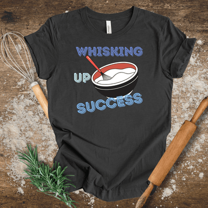 Whisking Up Success T-shirt