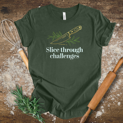 Slice Through Challenges T-shirt