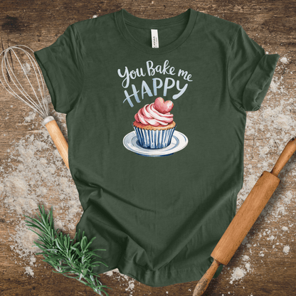 You Bake Me Happy T-shirt