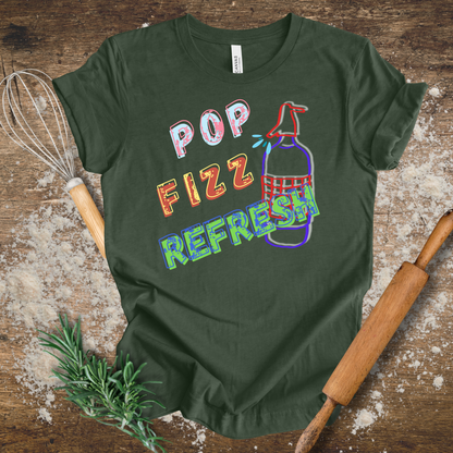 Pop, Fizz, Refresh T-shirt