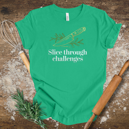 Slice Through Challenges T-shirt