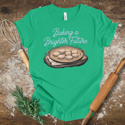 Baking a Brighter Future T-shirt