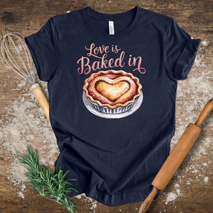 Love is Baked in T-shirt