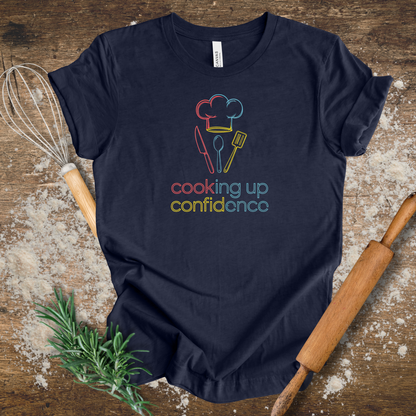 Cooking Up Confidence T-shirt