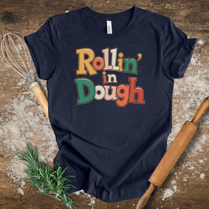 Rollin' in Dough T-shirt