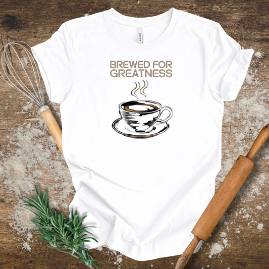 Brewed for Greatness T-shirt