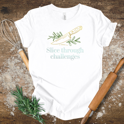 Slice Through Challenges T-shirt