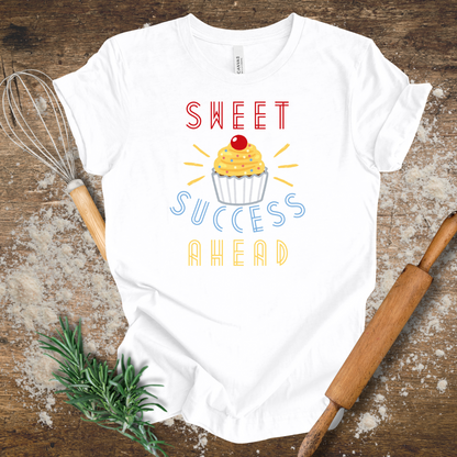 Sweet Success Ahead T-shirt